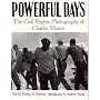 Powerful Days: The Civil Rights Photography of Charles Moore
