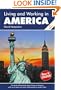 Living and Working in America: A Survival Handbook (Living & Working in America)