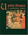 Uppity Women of Medieval Times