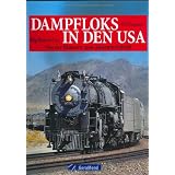 Dampfloks in den USA: Big Boy & Co:  Von der Bl�tezeit zum Museumsbetriebvon "Ulf Degener"