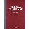 Mama, erz�hl mal: Das Erinnerungsalbum deines Lebens