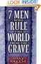 Seven Men Who Rule the World From the Grave