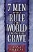 Seven Men Who Rule the World From the Grave
