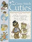 Cross Stitch Cuties: Over 30 Irresistible Designs
