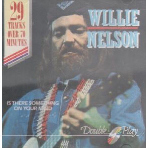 Willie Nelson - Is There Something on Your Mind - Zortam Music