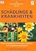 Schädlinge & Krankheiten: Pflanzenprobleme vermeiden, erkennen und erfolgreich bekämpfen. The Royal Horticultural Society