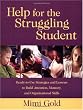 Help for the Struggling Student: Ready-to-Use Strategies and Lessons to Build Attention, Memory, and Organizational Skills