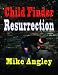 Child FinderTM Resurrection (Child FinderTM Trilogy) Image of Child FinderTM Resurrection (Child FinderTM Trilogy)