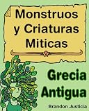 Monstruos y Criaturas Miticas- Grecia antigua (Spanish Edition)