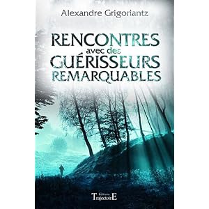 Rencontres avec des guérisseurs remarquables