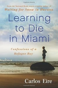 Image of Learning to Die in Miami: Confessions of a Refugee Boy