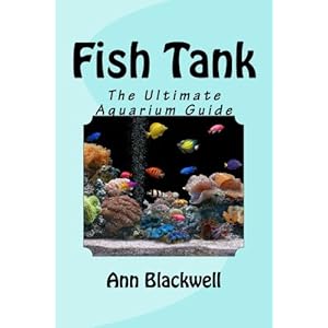 Fish Tank: The Ultimate Aquarium Guide