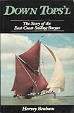 Down tops'l : the story of the East Coast sailing-barges