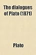 The Dialogues of Plato Volume 4