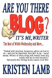 Are You There Blog? Its Me, Writer