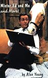 Mister Ed and Me and More!