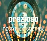 Rock the Discothek - Prezioso Feat.Marvin