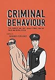 Criminal behaviour : the funniest and most explicit stories from law enforcement