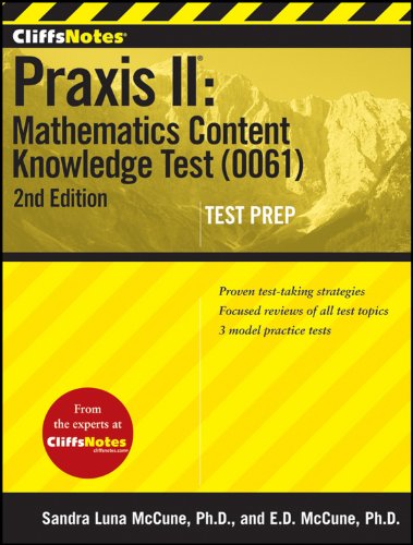 CliffsNotes Praxis II: Mathematics Content Knowledge Test (0061), Second Edition