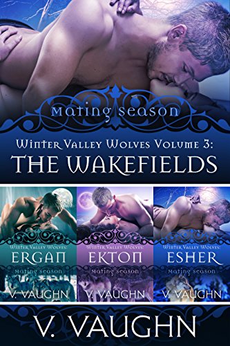 The Wakefields - Winter Valley Wolves 4-6: True Mate Love