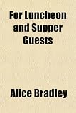 For Luncheon and Supper Guests