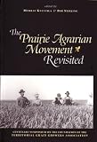 The Prairie Agrarian Movement Revisited: Centenary Symposium on the Foundation of the Grain Growers Association