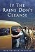 If the Rains Don't Cleanse