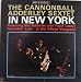 Image of THE CANNONBALL ADDERLY SEXTET - IN NEW YORK [Vinyl] Cannonball Adderly
