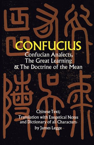 Confucian Analects, The Great Learning & The Doctrine of the Mean