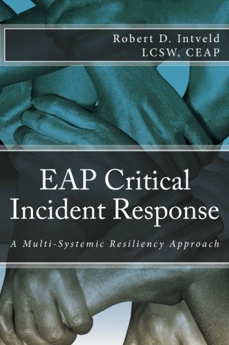 EAP Critical Incident Response: A Multi-Systemic Resiliency Approach