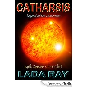 Catharsis, Legend of the Lemurians (Earth Keepers Chronicles: Book 1)