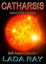 Catharsis, Legend of the Lemurians (Earth Keepers Chronicles: Book 1)