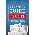 A Survival Guide to Debt (How to Overcome Tough Times & Restore Your Financial Health) (Paperback)