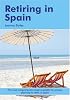Retiring in Spain: A Survival Handbook