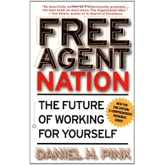 Daniel H. Pink – Free Agent Nation: The Future of Working for Yourself
