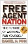 Free Agent Nation: The Future of Working for Yourself
