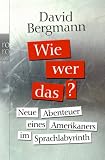 Produkt-Bild: Wie, wer, das?: Neue Abenteuer eines Amerikaners im Sprachlabyrinth
