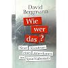 Wie, wer, das?: Neue Abenteuer eines Amerikaners im Sprachlabyrinth