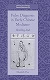 Pulse diagnosis in early Chinese medicine : the telling touch