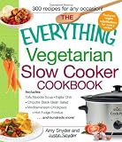  : The Everything Vegetarian Slow Cooker Cookbook: Includes Tofu Noodle Soup, Fajita Chili, Chipotle Black Bean Salad, Mediterranean Chickpeas, Hot Fudge Fondue and hundreds more! (Everything Series)
