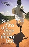 Sag, dass du eine von ihnen bist