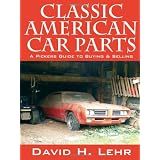 Classic American Car Parts: A Pickers Guide to Buying & Selling