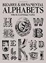 Bizarre and Ornamental Alphabets (Dover Pictorial Archive)