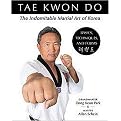 Tae Kwon Do :The Indomitable Martial Art of Korea (Basics, Techniques, and Forms) (Paperback)