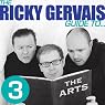 The Ricky Gervais Guide to... THE ARTS