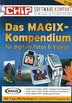Das MAGIX - Kompendium: Für digitale Fotos und Videos
