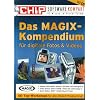 Das MAGIX - Kompendium: F�r digitale Fotos und Videos