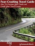 Fear-Crushing Travel Guide