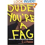 SAVE $7.02 - Dude, You're a Fag: Masculinity and Sexuality in High School $14.93