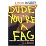 Dude, You're a Fag: Masculinity and Sexuality in High School